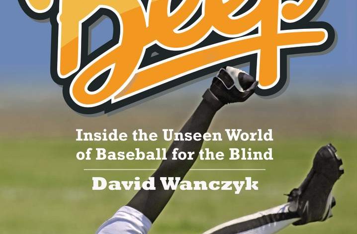 Prospectus Q&A: Beep: Inside the Unseen World of Baseball for the Blind